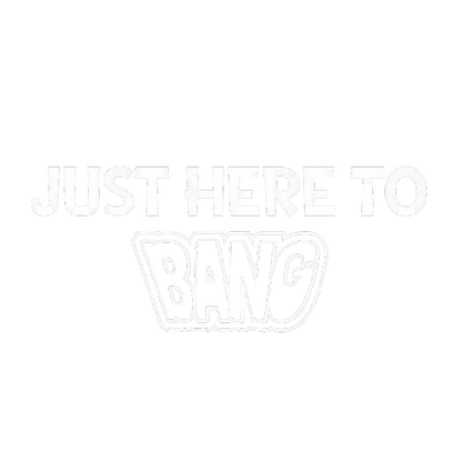 Funny T-Shirts design "Just Here To BANG T-Shirt"