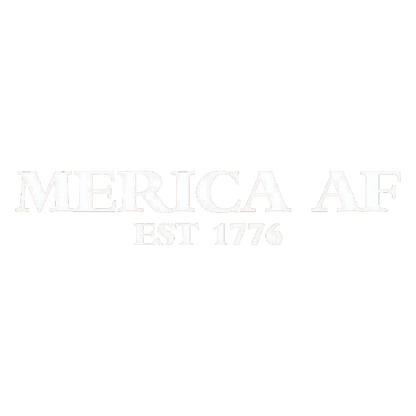 Funny T-Shirts design "Merica AF 1776 Est - Shirt for Fourth of July"