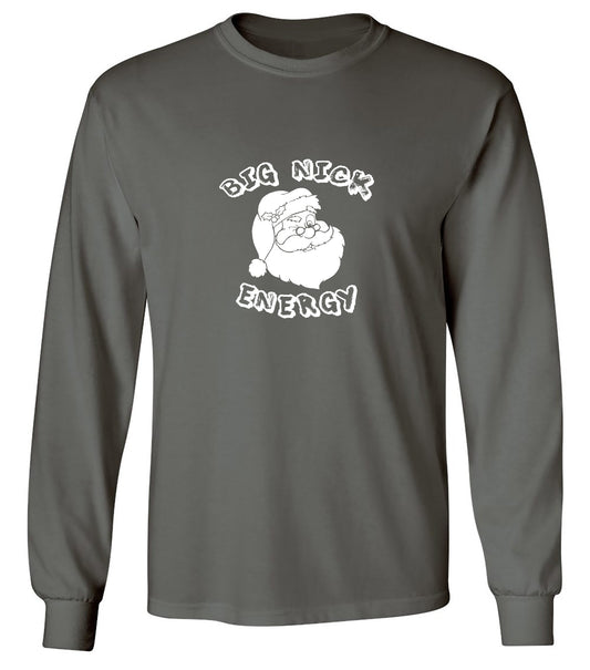 Funny T-Shirts design "Big Nick Energy T-Shirt - Long Sleeve"