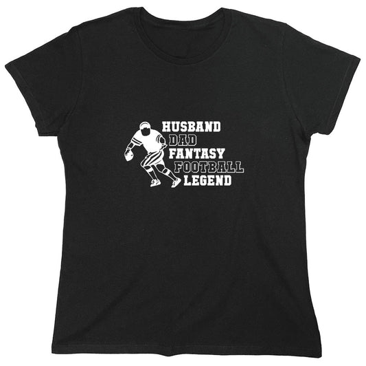 Funny T-Shirts design "Husband Dad Fantasy Football Legend T-Shirt - Womens"