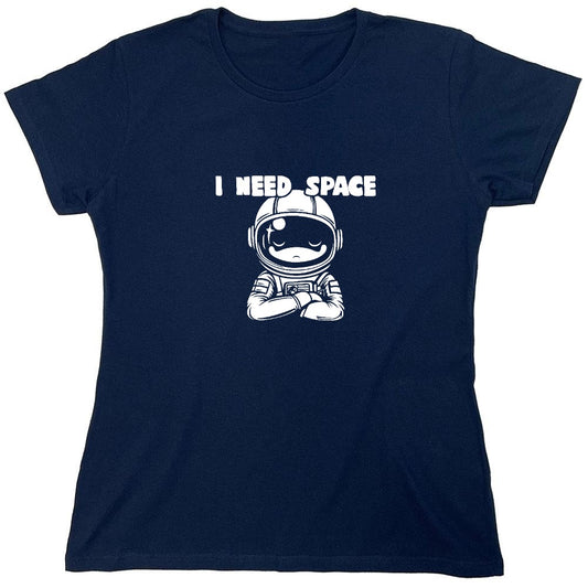 Funny T-Shirts design "I Need Space T-Shirt - Womens"