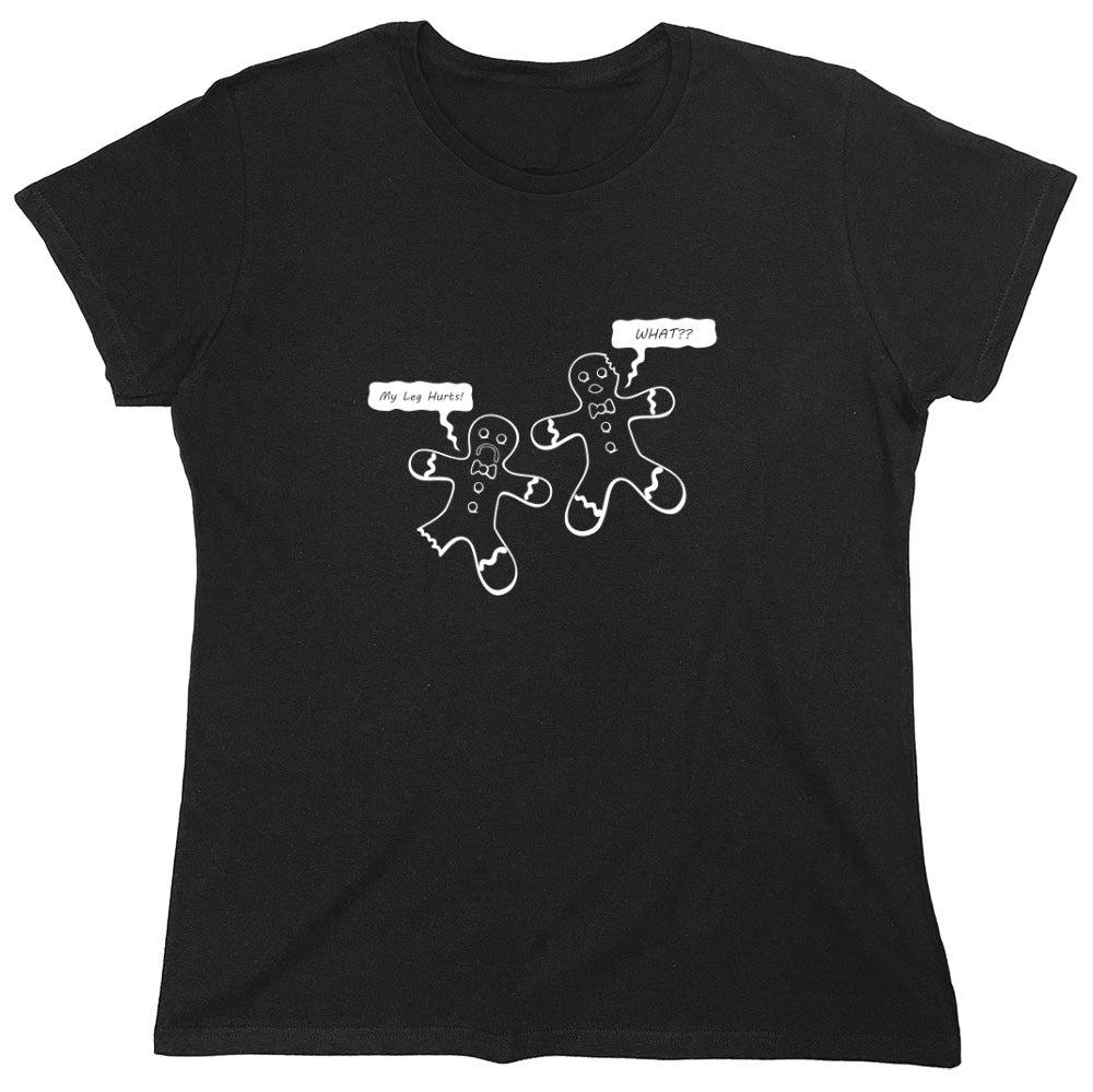 Funny T-Shirts design "My Leg Hurts What?? T-Shirt - Womens"