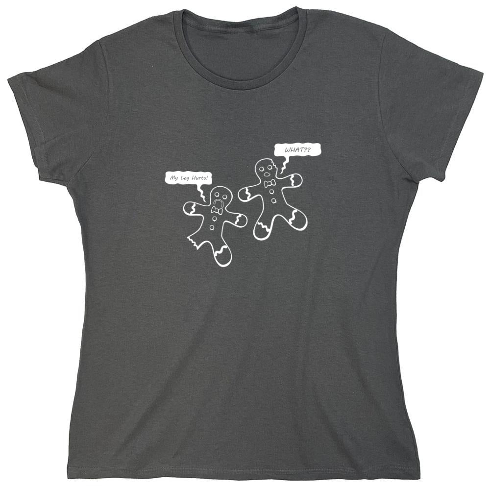Funny T-Shirts design "My Leg Hurts What?? T-Shirt - Womens"
