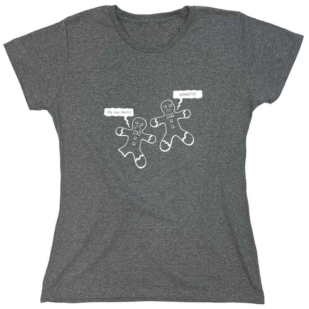 Funny T-Shirts design "My Leg Hurts What?? T-Shirt - Womens"