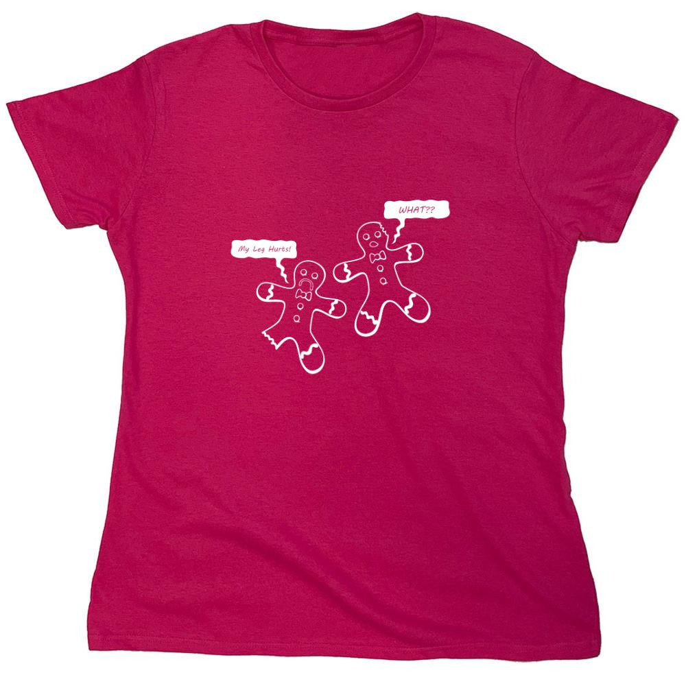 Funny T-Shirts design "My Leg Hurts What?? T-Shirt - Womens"