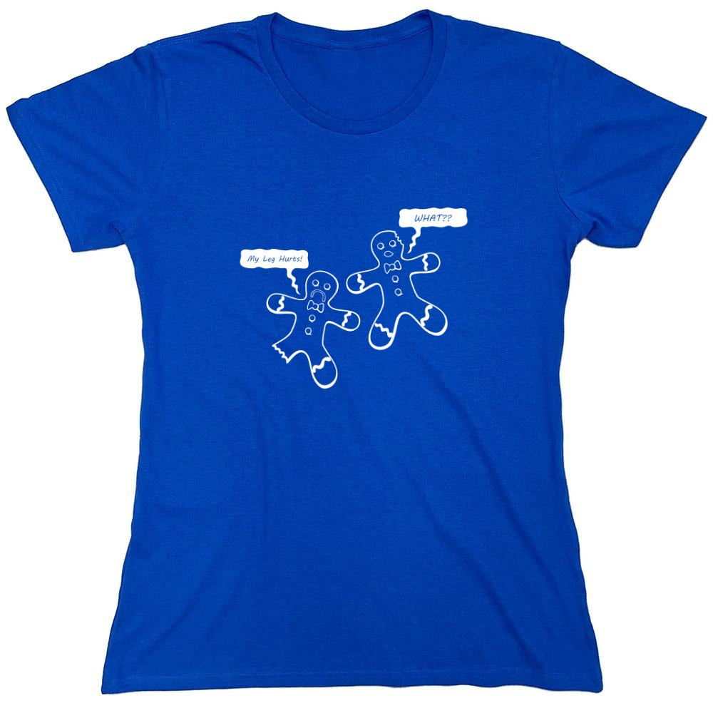 Funny T-Shirts design "My Leg Hurts What?? T-Shirt - Womens"