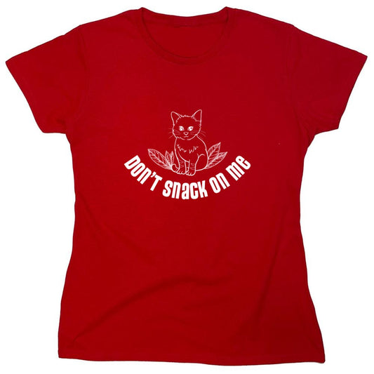 Funny T-Shirts design "Don't Snack On Me T-Shirt - Womens"