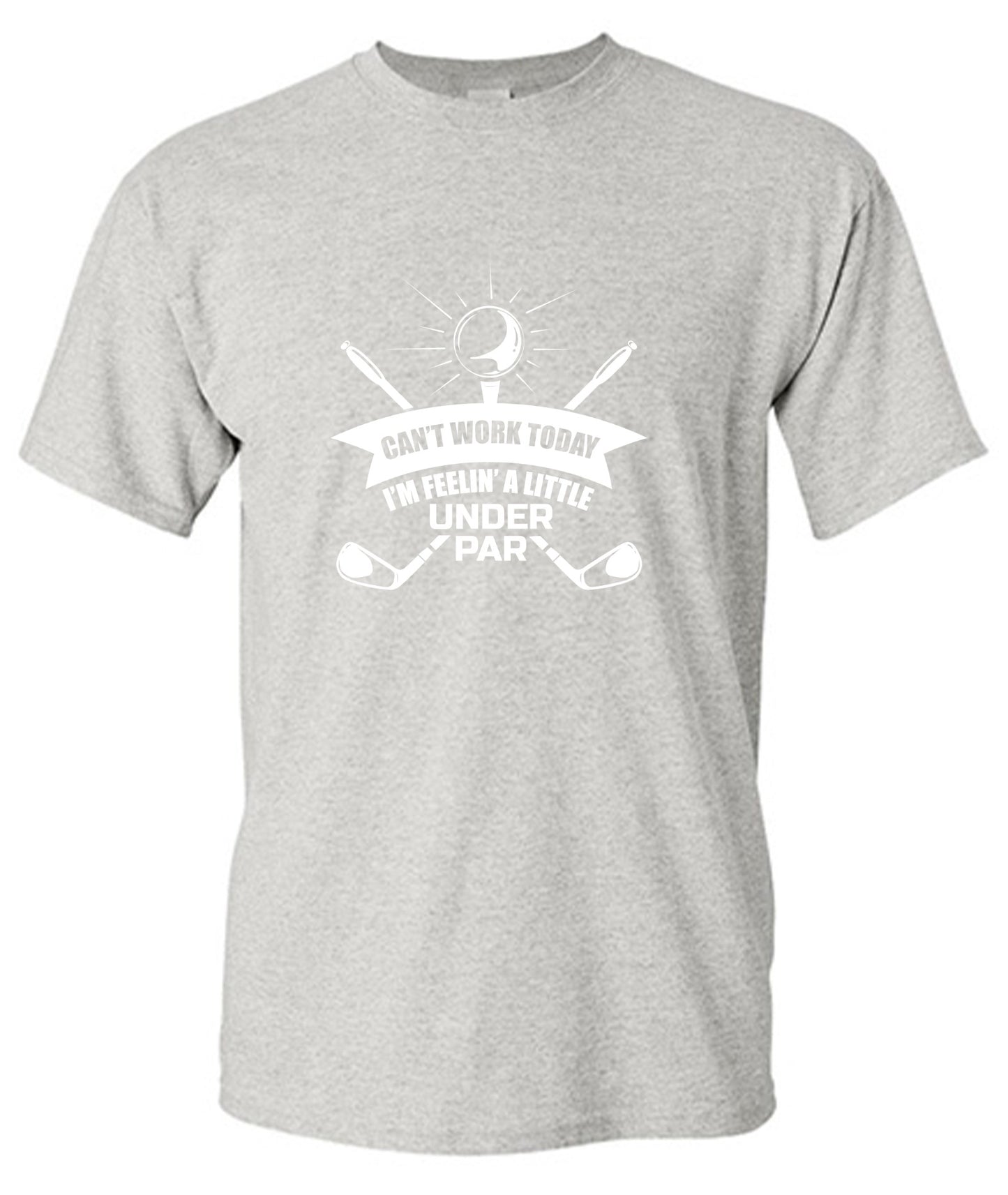 Funny T-Shirts design "Can't Work Today I Am Feeling a Little Under Par T-Shirt"