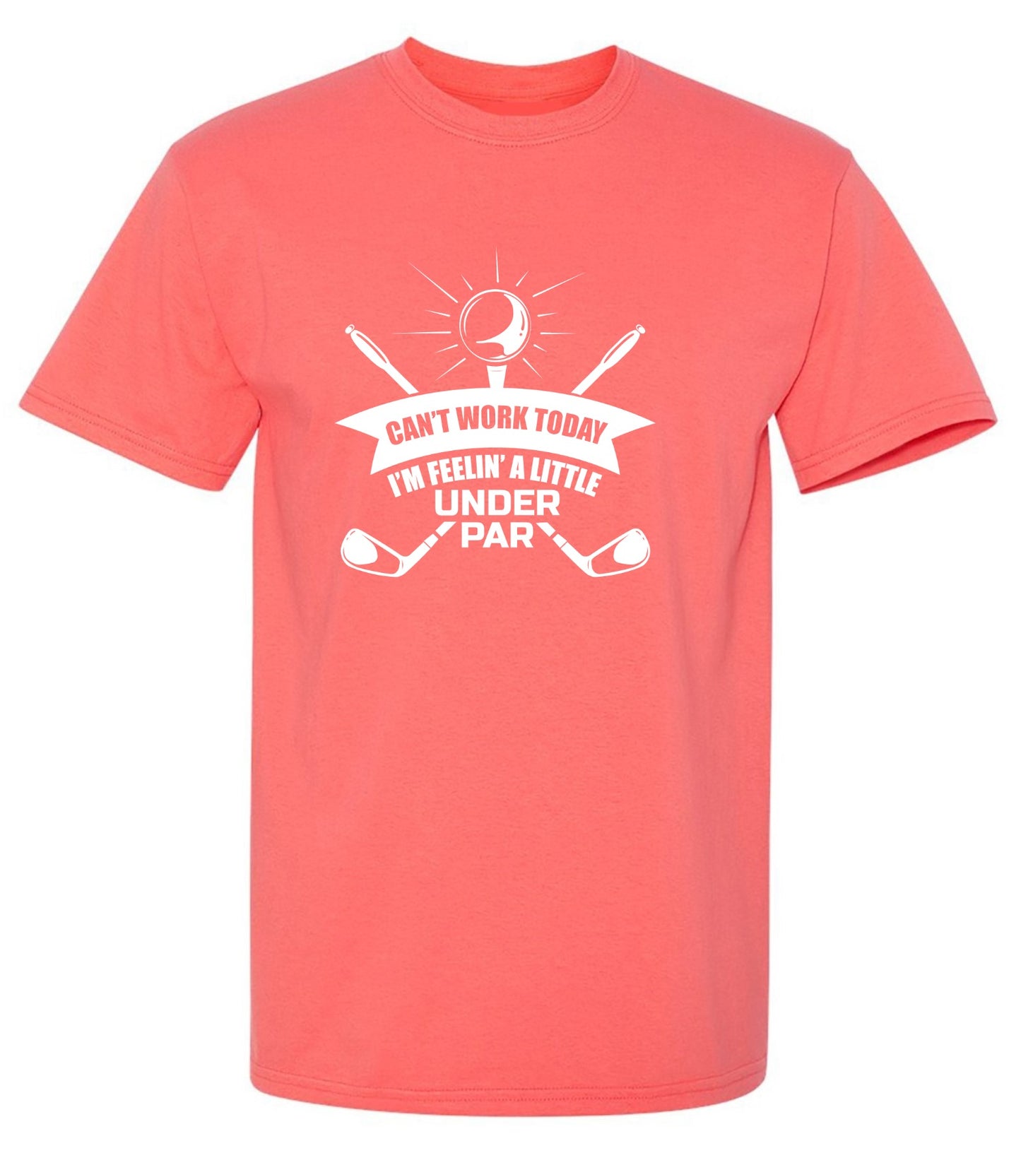 Funny T-Shirts design "Can't Work Today I Am Feeling a Little Under Par T-Shirt"