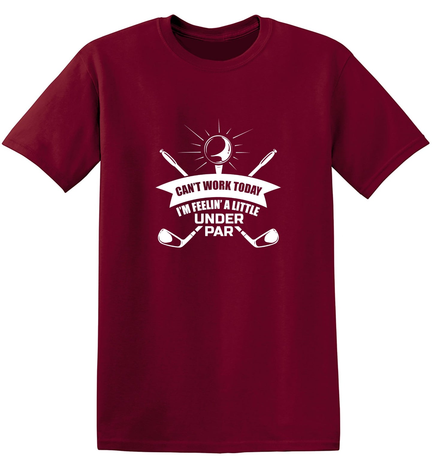 Funny T-Shirts design "Can't Work Today I Am Feeling a Little Under Par T-Shirt"