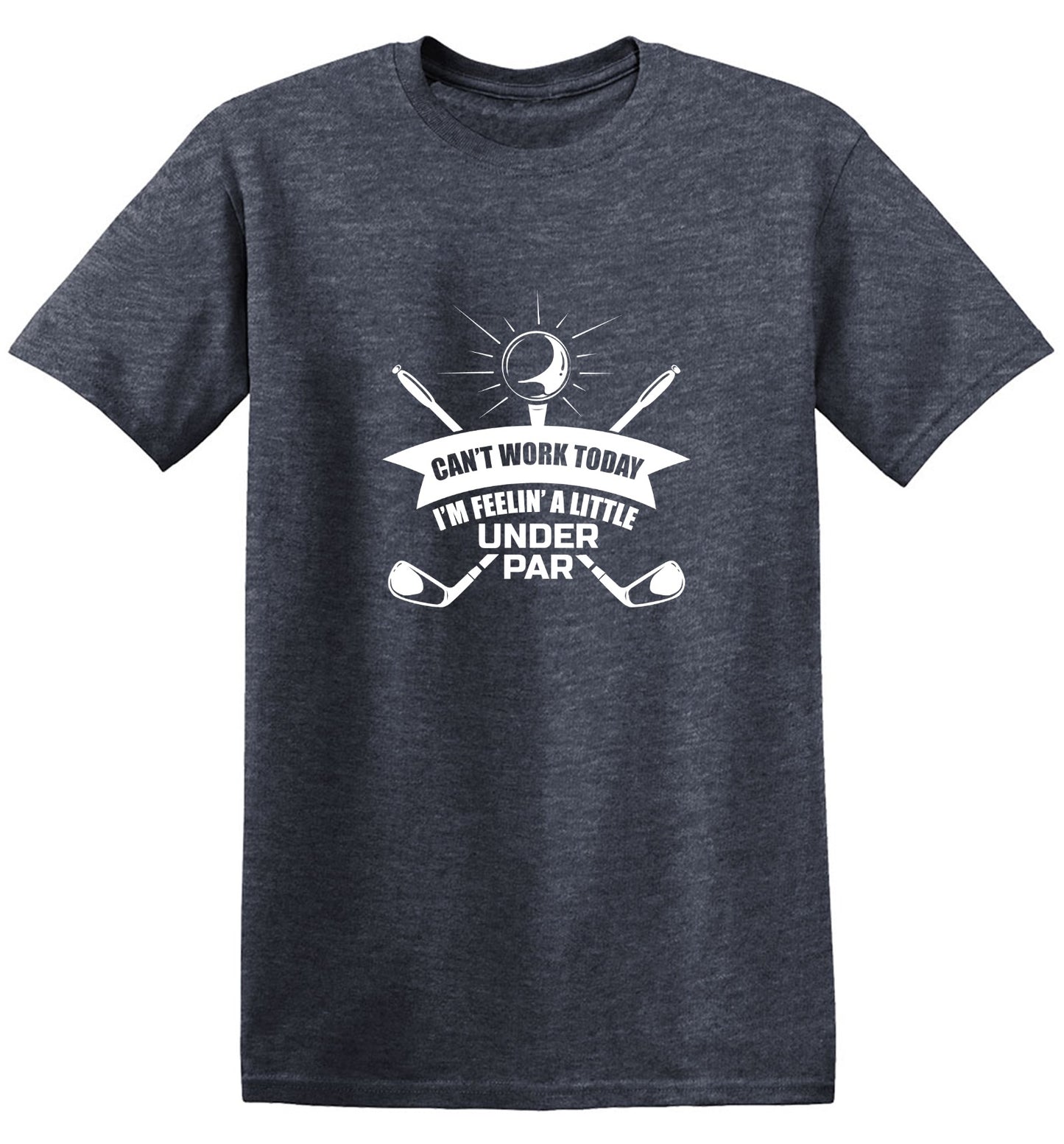 Funny T-Shirts design "Can't Work Today I Am Feeling a Little Under Par T-Shirt"