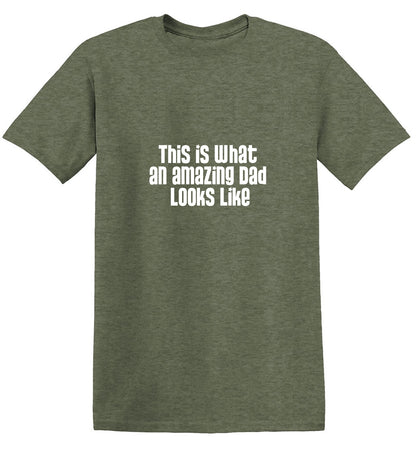 Funny T-Shirts design "This Is What An Amazing Dad Looks Like T-Shirt"