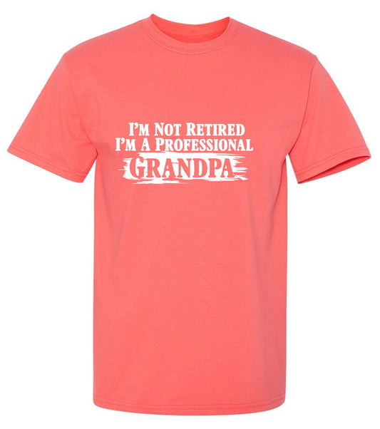 Funny T-Shirts design "I'm Not Retired I'm a Professional Grandpa T-Shirt"