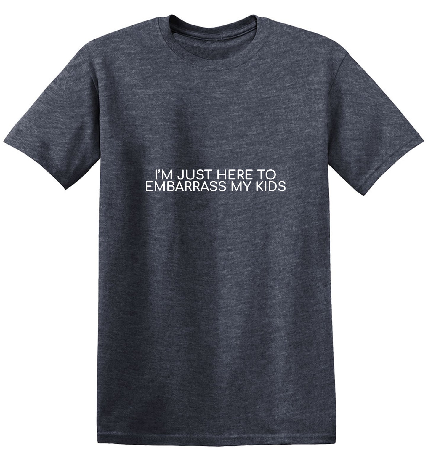 Funny T-Shirts design "I'm Just Here to Embarrass My Kids T-Shirt - Ring Spun Tee"