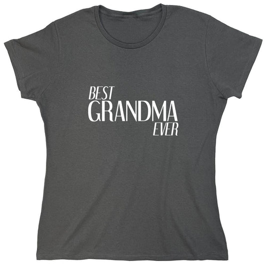 Funny T-Shirts design "Best Grandmother Ever T-Shirt - Womens"