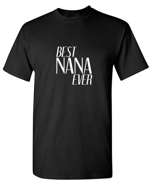 Funny T-Shirts design "Best Nana Ever T-Shirt"