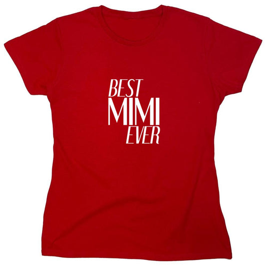 Funny T-Shirts design "Best Mimi Ever T-Shirt - Womens"