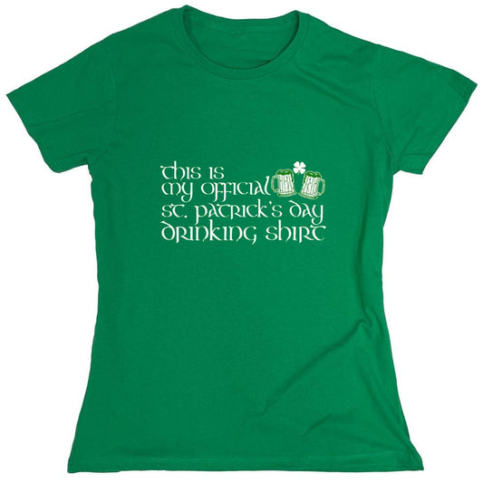 Funny T-Shirts design "This Is My Official St. Patrick's Day Drinking Shirt. - Womens"