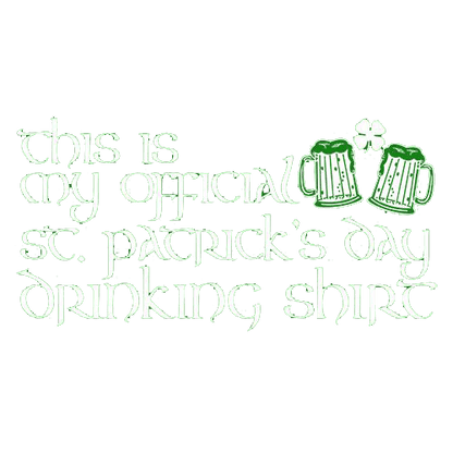 Funny T-Shirts design "This Is My Official St. Patrick's Day Drinking Shirt."