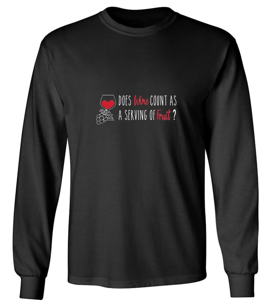 Funny T-Shirts design "Does Wine Count As A Serving Of Fruit? T-Shirt - Long Sleeve"