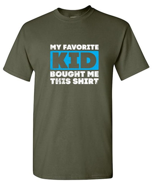 My Favorite Kid Bought Me this Shirt Fathers Day T-Shirt