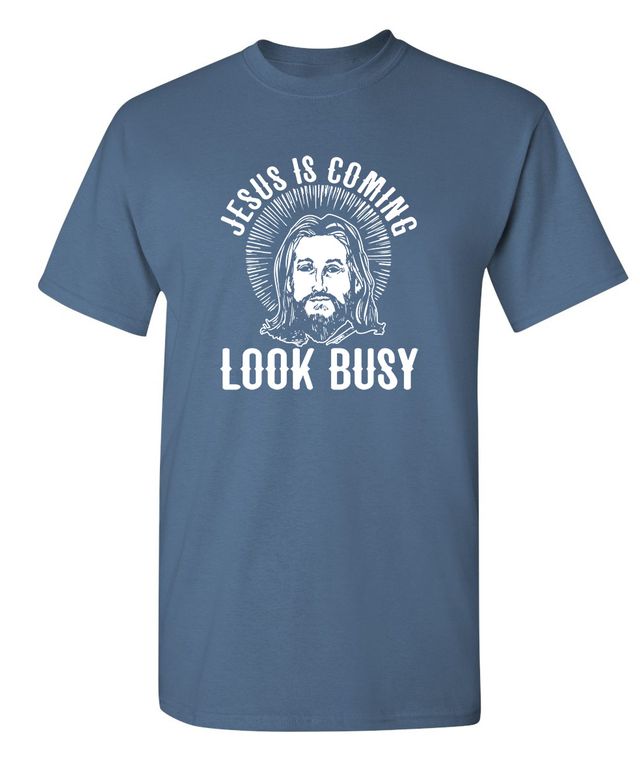 Jesus Is Coming, Look Busy