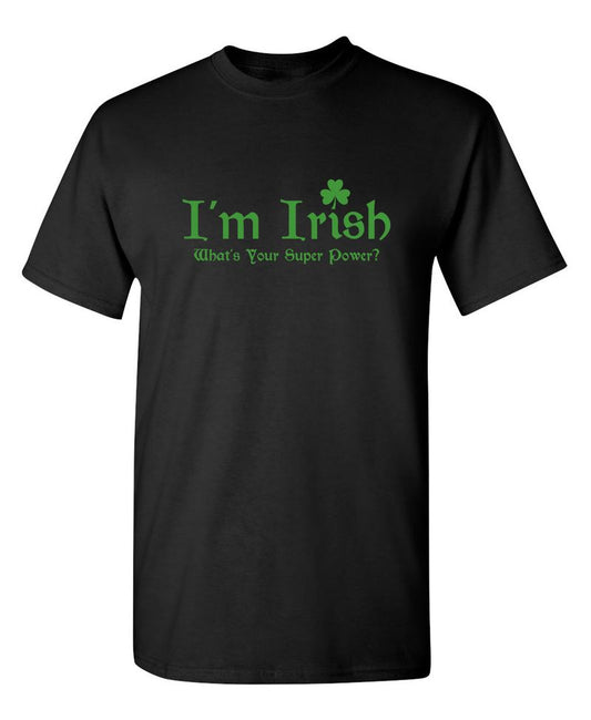 I'm Irish, What's Your Super Power