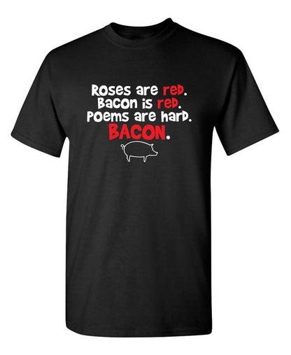Roses Are Red. Bacon Is Red. Poems Are Hard. BACON