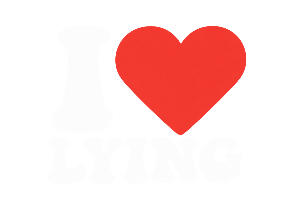 I Love Lying