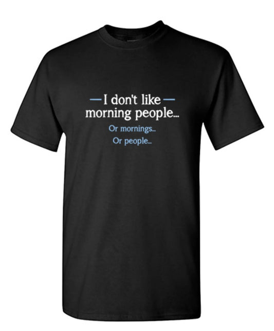 I Don't Like Morning People... Or Mornings... Or People...