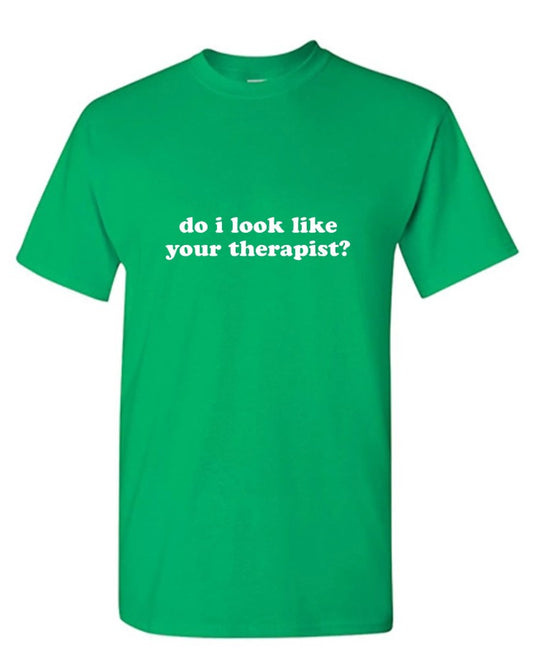 Do I Look Like Your Therapist
