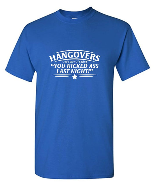 Hangovers God's Way Of Saying You Kicked Ass Last Night T-Shirt