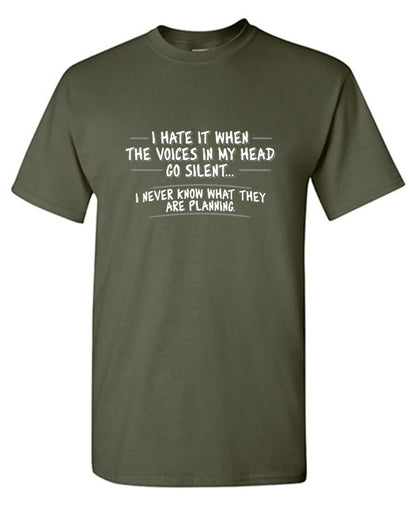 I Hate It When The Voices Go Silent T-Shirt
