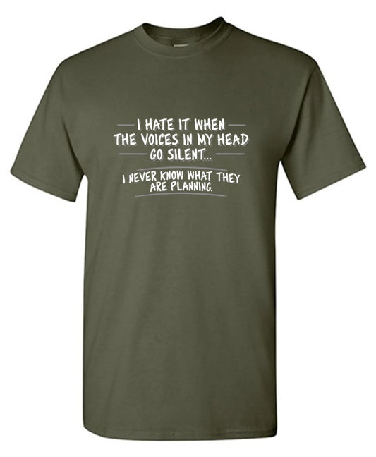 I Hate It When The Voices Go Silent T-Shirt