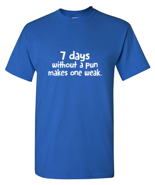 7 Days Without A Pun Makes One Weak