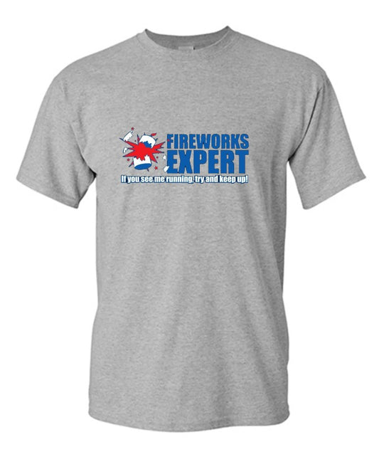 Fireworks Expert If You See Me Running Try And Keep Up - July 4th T-Shirt