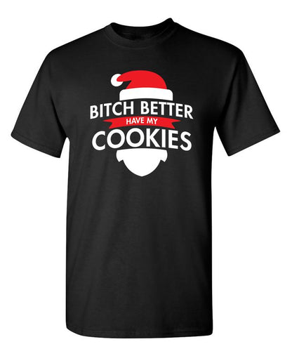 Bitch Better Have My Cookies