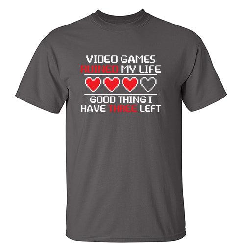Funny T-Shirts design "Video Games Ruined My Life Good Thing I Have Three Left"
