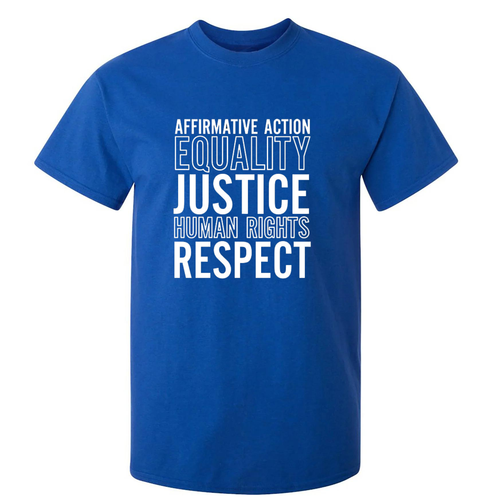 Funny T-Shirts design "Affirmative Action Equality Justice Human Rights Respect"