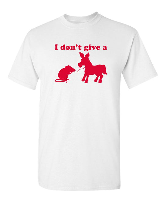 I Don't Give A Rats Ass T-Shirt