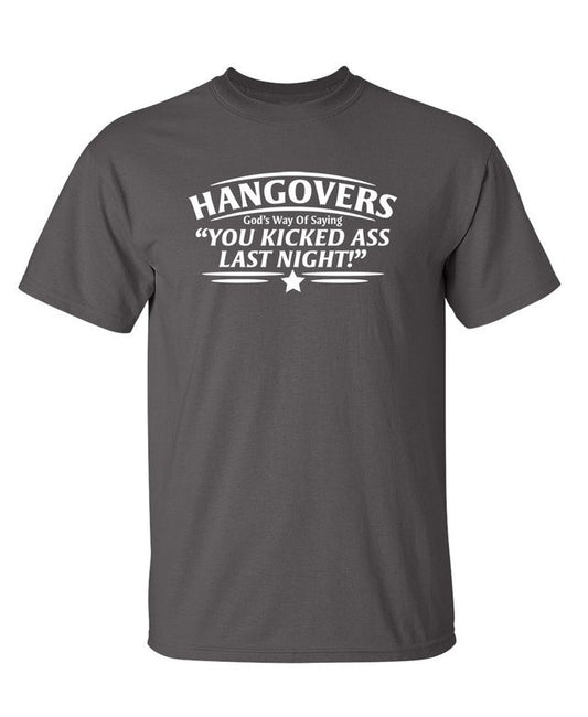Hangovers God's Way Of Saying You Kicked Ass Last Night T-Shirt
