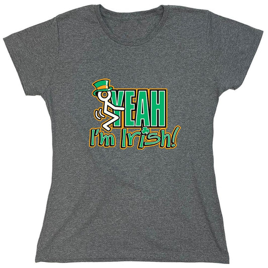 Funny T-Shirts design "Fck Yeah I'm Irish - Womens"