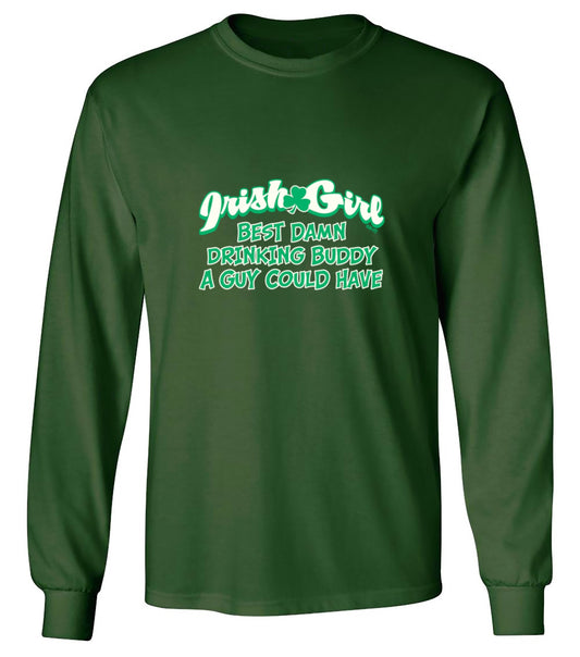 Funny T-Shirts design "Irish Girl Best Damn Drinking Buddy A Guy Could Have - Long Sleeve"