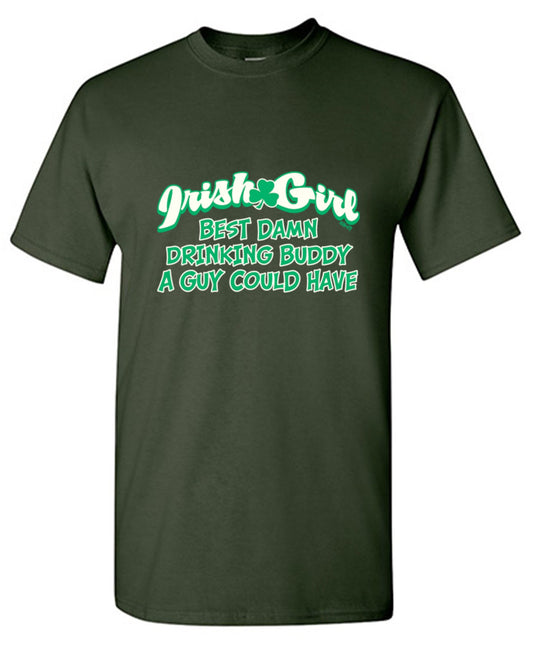 Funny T-Shirts design "Irish Girl Best Damn Drinking Buddy A Guy Could Have"