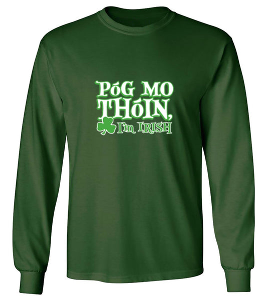 Funny T-Shirts design "Pog Mo Thoin I'm Irish - Long Sleeve"