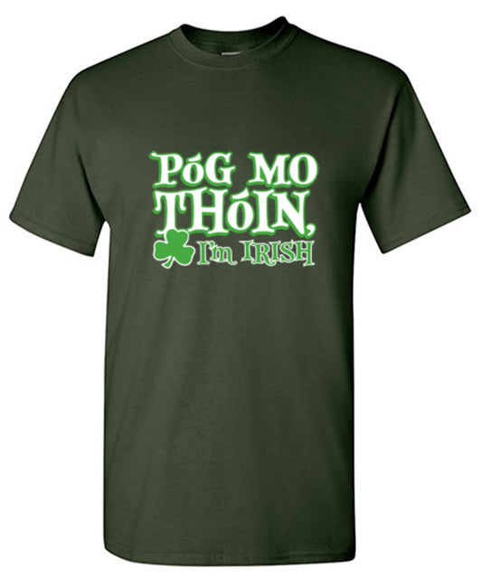 Funny T-Shirts design "Pog Mo Thoin I'm Irish"