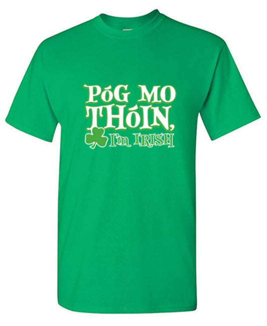 Funny T-Shirts design "Pog Mo Thoin I'm Irish"