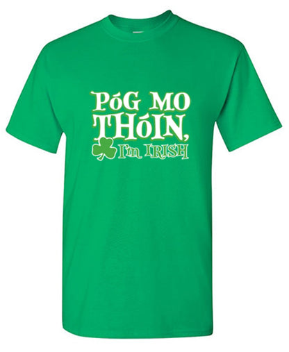Funny T-Shirts design "Pog Mo Thoin I'm Irish"