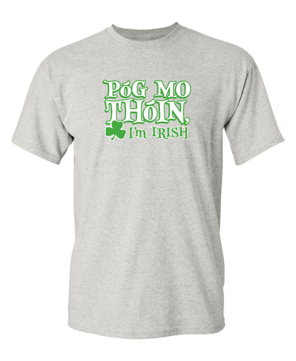 Pog Mo Thoin I'm Irish Mens T-Shirts
