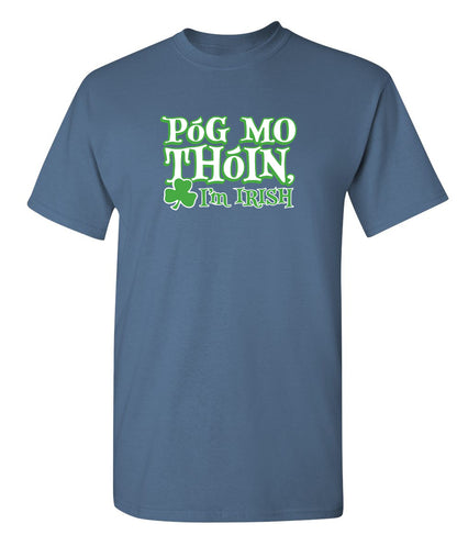 Pog Mo Thoin I'm Irish Mens T-Shirts